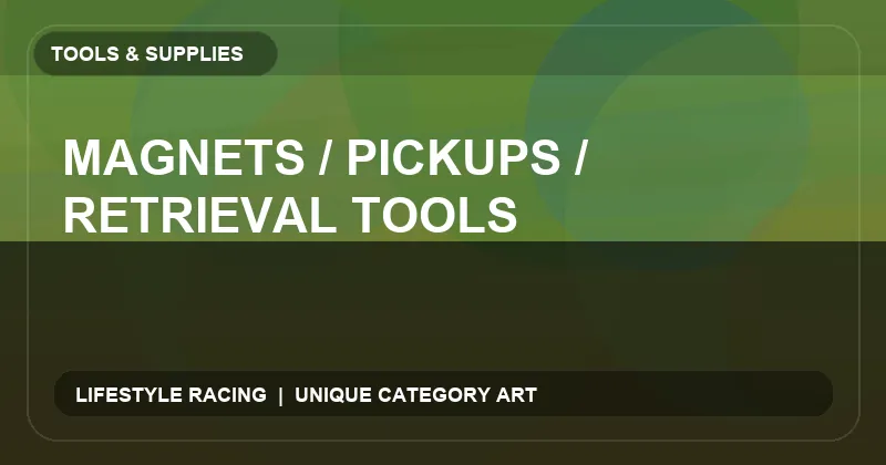 Magnets / Pickups / Retrieval Tools